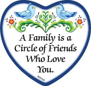 "A Family Is a Circle Of Friends Who Loves You" Magnetic Heart Tile